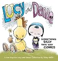 Lucy and Danae: Something Silly This Way Comes