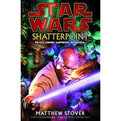 Shatterpoint (Star Wars: Clone Wars (Del Rey Hardcover))
