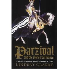 Parzival and the Stone from Heaven: A Grail Romance Retold for Our Time