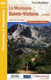 La Montagne Sainte-Victoire... à pied : 28 Promenades et randonnées