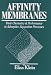 Book Affinity Membranes: Their Chemistry and Performance in Adsorptive Separation Processes