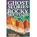 Ghost Stories of the Rocky Mountains: Volume II