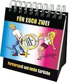 Produkt-Bild: F&uuml;r Euch Zwei - Aufstellbuch: Partnerspa&szlig; und hei&szlig;e Spr&uuml;che