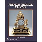 French Bronze Clocks: 1700-1830 by  Elke Niehuser and Clemens Von Halem