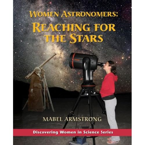 Women Astronomers: Reaching for the Stars (Discovering Women in Science)