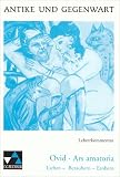 Ovid, Ars amatoria - Lieben - Bezaubern - Erobern: Ovid 'Ars amatoria', Lehrerkommentar - Friedrich Maier, Luise Maier, Ovid