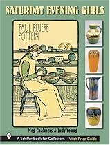 The Saturday Evening Girls: Paul Revere Pottery