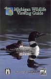 Michigan Wildlife Viewing Guide (Watchable Wildlife Series)
