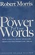 The Power of Your Words: How God Can Bless Your Life Through the Words You Speak