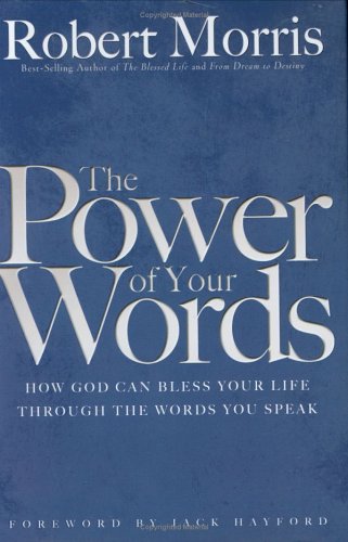 The Power of Your Words: How God Can Bless Your Life Through the Words You Speak under Ethics in The Books Store