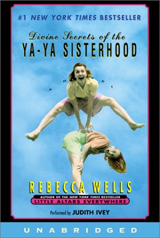 Divine Secrets of the Ya-Ya Sisterhood: A Novel