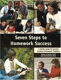 Seven Steps to Homework Success: A Family Guide to Solving Common Homework Problems