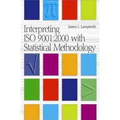 Interpreting Iso 9001:2000: With Statistical Methodology