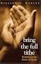 Bring the Full Tithe: Sermons on the Grace of Giving