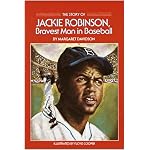 The Story of Jackie Robinson: Bravest Man in Baseball (Dell Yearling Biography) book cover