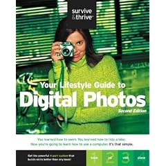 Your Lifestyle Guide to Digital Photos (Survive & Thrive series)