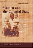 Women and the Colonial State: Essays on Gender and Modernity in the Netherlands Indies 1900-1942