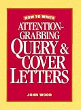 How to Write Attention Grabbing Query & Cover Letters