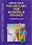 Check Your Vocabulary for Banking & Finance (Check Your Vocabulary Workbooks)