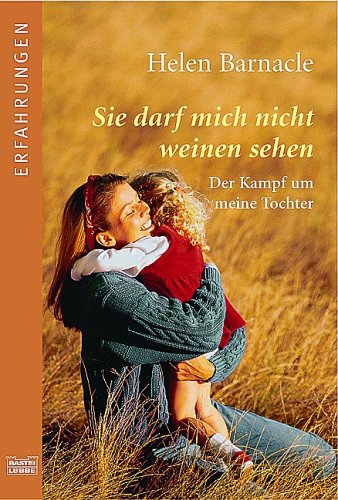 Sie darf mich nicht weinen sehen