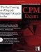 The Purchasing and Supply  Manager's Guide To The C.P.M. Exam