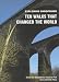 Ten Walks That Changed the World: Walks into Shropshire's Industrial Past (Exploring Shropshire)