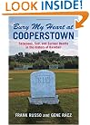Bury My Heart at Cooperstown: Salacious, Sad, And Surreal Deaths in the History of Baseball