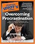 The Complete Idiot's Guide to Overcoming Procrastination