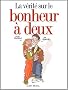 La v�rit� sur le bonheur � deux Coffret en 3 volumes : La vie de couple ;  Le mariage ; Le b�b�