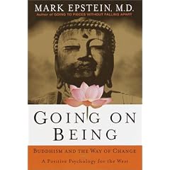 Going on Being: Buddhism and the Way of Change, a Positive Psychology for the West