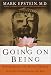 Going on Being: Buddhism and the Way of Change, a Positive Psychology for the West