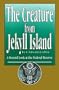 The Creature from Jekyll Island: A Second Look at the Federal Reserve