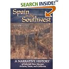 Click here to buy Spain in the Southwest: A Narrative History of Colonial New Mexico, Arizona, Texas, and... by  John L. Kessell.