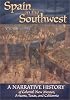 Spain in the Southwest: A Narrative History of Colonial New Mexico, Arizona, Texas, and Californi