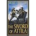 The Sword of Attila: A Novel of the Last Years of Rome