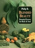 Blended Beauty: Botanical Secrets for Body and Soul Knowing God: Walking through the Book of Books