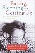 Eating, Sleeping, and Getting Up: How to Stop the Daily Battles with Your Child
