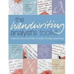The Handwriting Analyst's Toolkit: Character and Personality Revealed Through Graphology