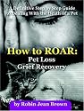 How to ROAR: Pet Loss Grief Recovery