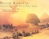 David Roberts: Travels in Egypt and the Holy Land
