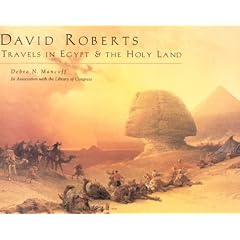 David Roberts: Travels in Egypt and the Holy Land