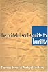 The Prideful Soul's Guide to Humility