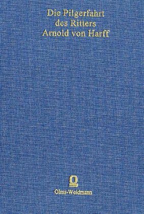 Die Pilgerfahrt des Ritters Arnold von Harff