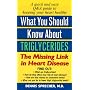 What You Should Know About Triglycerides: The Missing Link in Heart Disease