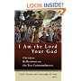 I Am the Lord Your God: Christian Reflections on the Ten Commandments