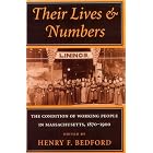 Click here to buy Their Lives and Numbers: The Condition of Working People in Massachusetts, 1870-1900 (Documents in American Social... by  Henry F. Bedford.