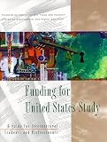 Funding for United States Study: A Guide for International Students and Professionals (Funding for Us Study)