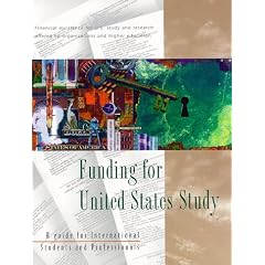 Funding for United States Study: A Guide for International Students and Professionals (Funding for Us Study)