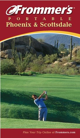 Frommer's Portable Phoenix and Scottsdale, by Karl Samson, Jane Aukshunas Frommer's Portable Phoenix and Scottsdale, by Karl Samson, Jane Aukshunas