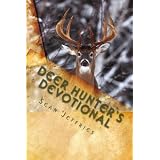 Deer Hunter's Devotional: Hunting for the Heart of God ~ Sean Jeffries